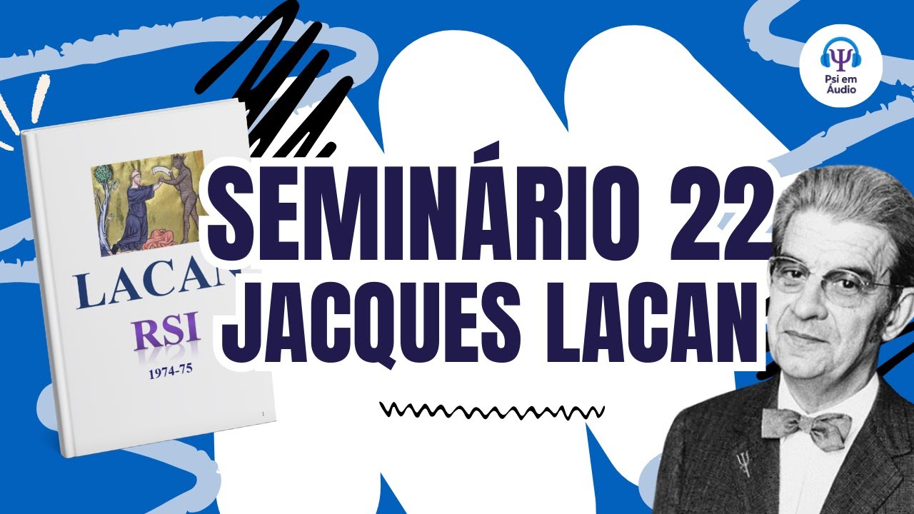 Seminário 22: Real, Simbólico e Imaginário (RSI)