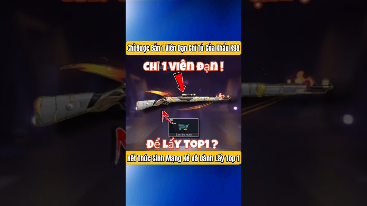 Chỉ D&ugrave;ng 1 Vi&ecirc;n Đạn Duy Nhất Của Khẩu K98 👈 ĐểLấy Top 1🏆