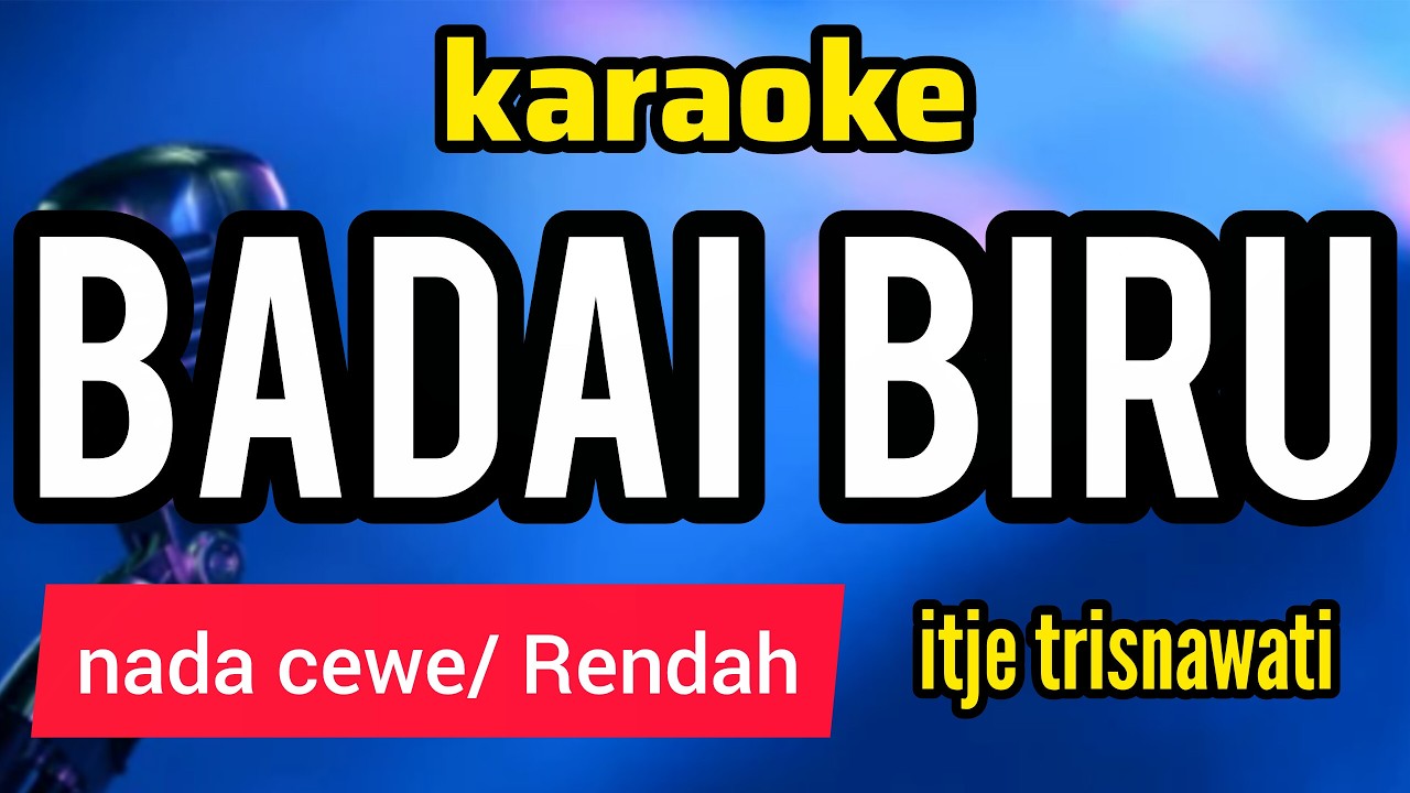 karaoke BADAI BIRU lirik jalan nada WANITA