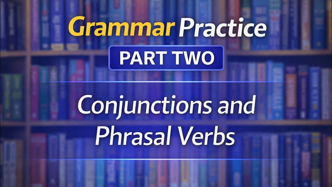 Grammar Practice Part Two