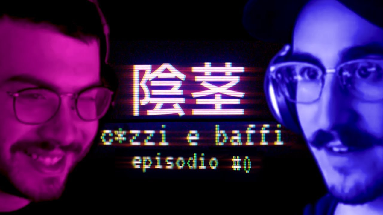 C*zzi e Baffi - Episodio #0 (w/ Volpescu & Mangaka96)