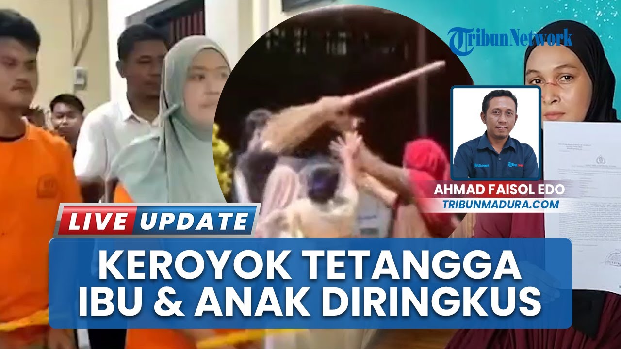 Emak-emak Dikeroyok Satu Keluarga di Bangkalan, Pelaku Ancam Bunuh Korban, Ibu dan Anak Kini di Bui