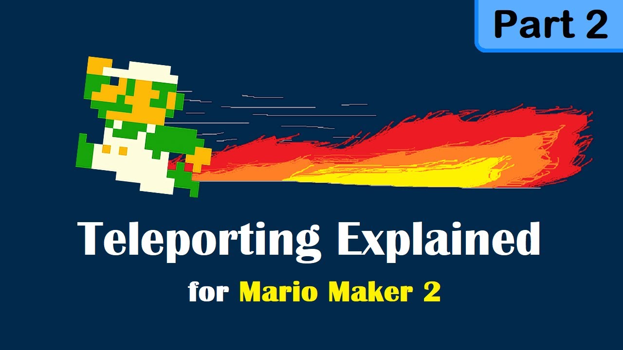 How To Teleport (Part 2): Teleportation in Mario Maker 2 with the Banned Wagon devs!