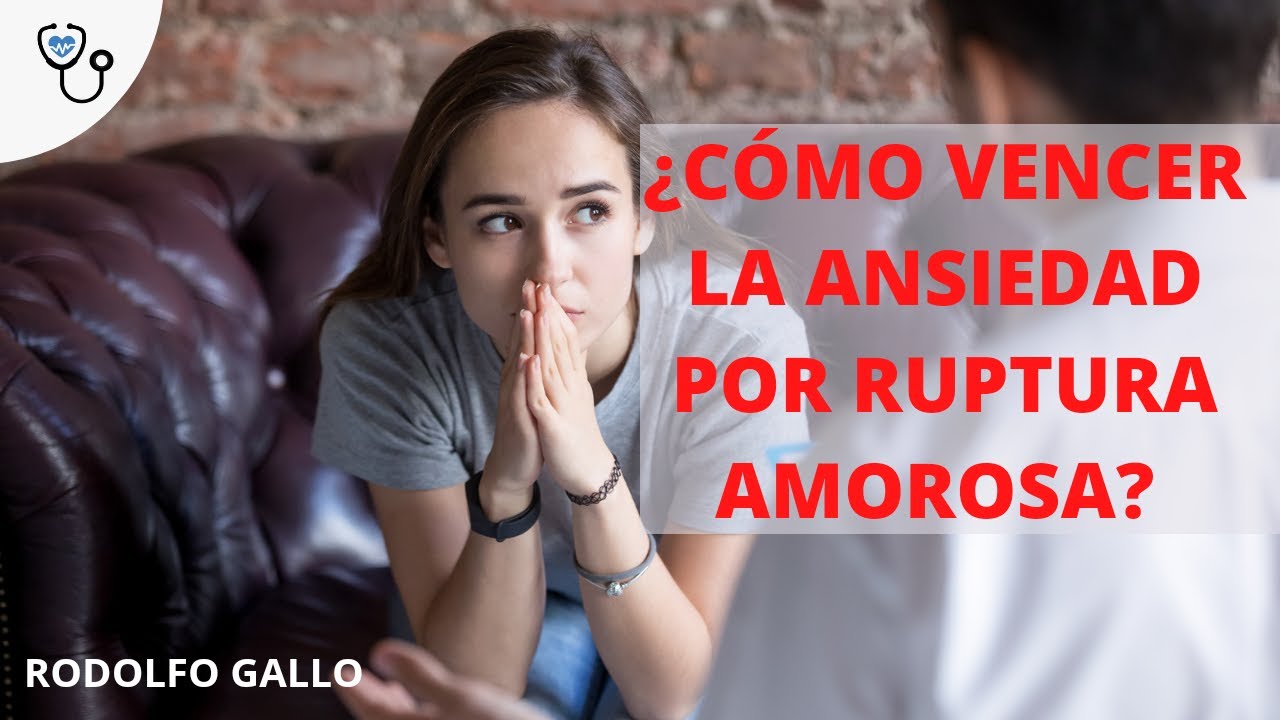 ¿Cómo vencer la ansiedad por ruptura amorosa?