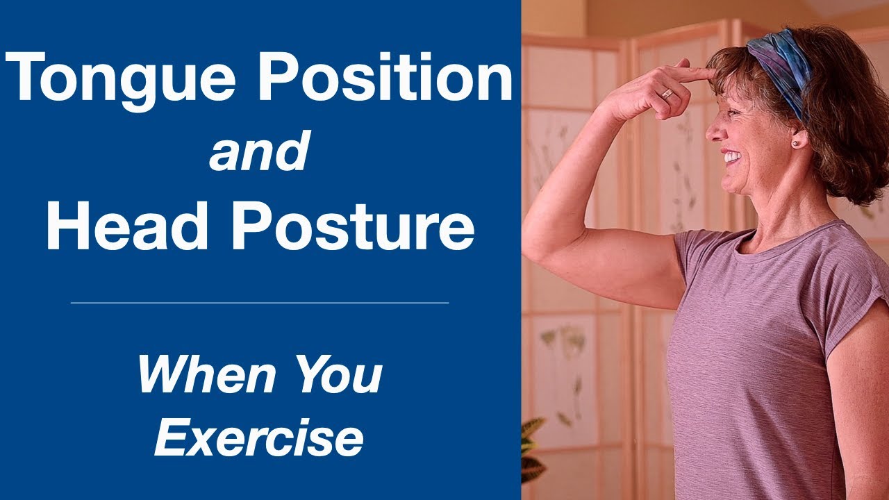 Tongue Position and Head Posture for Exercise