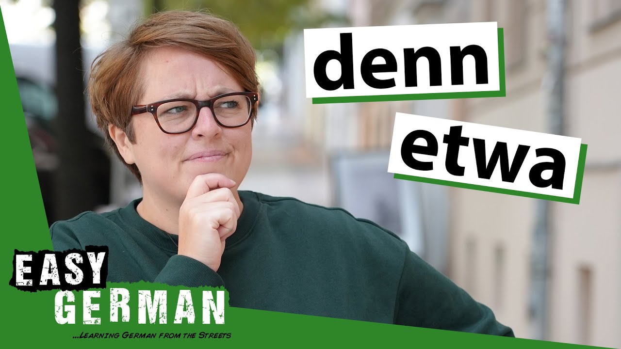 The Untranslatable Meanings of Denn & Etwa (German Modal Particles) | Super Easy German 237