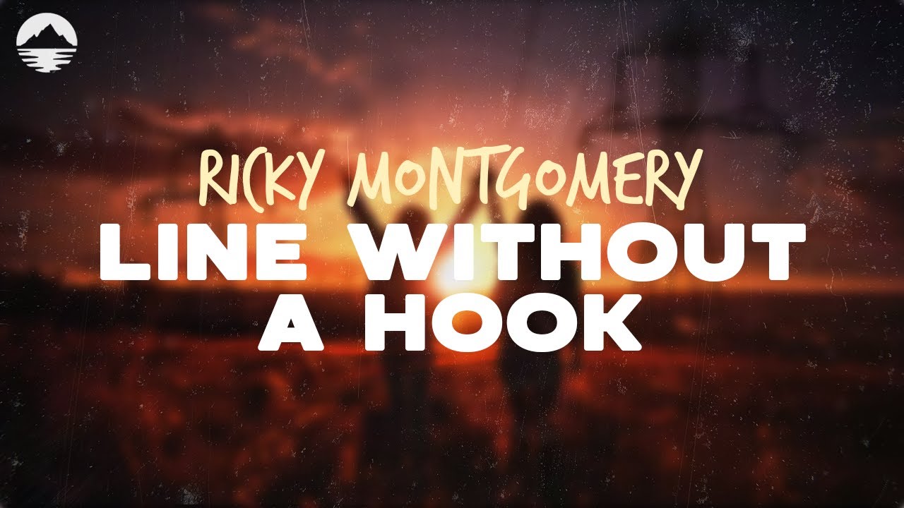 Ricky Montgomery - Line Without a Hook | Lyrics