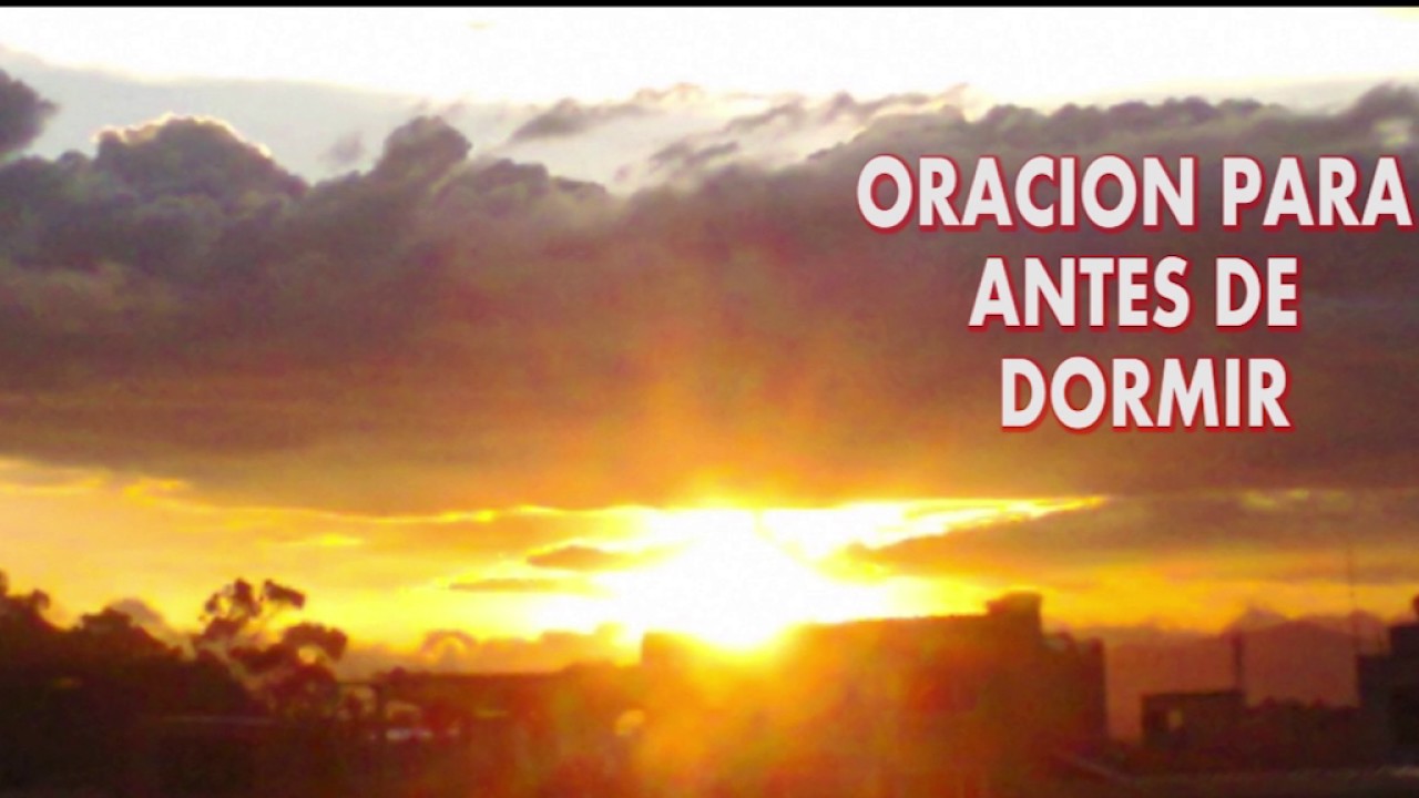 ORACION DE LA NOCHE PARA DORMIR EN PAZ (COMPLETA)