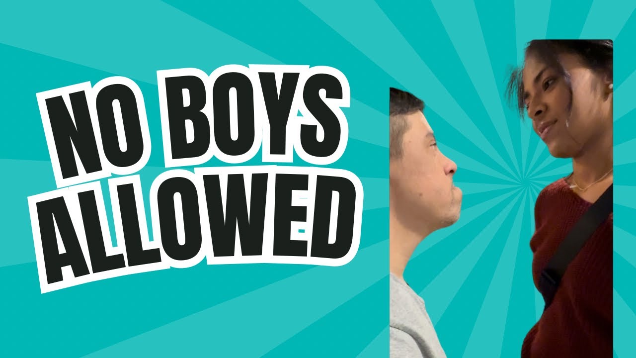 No Boys Allowed!