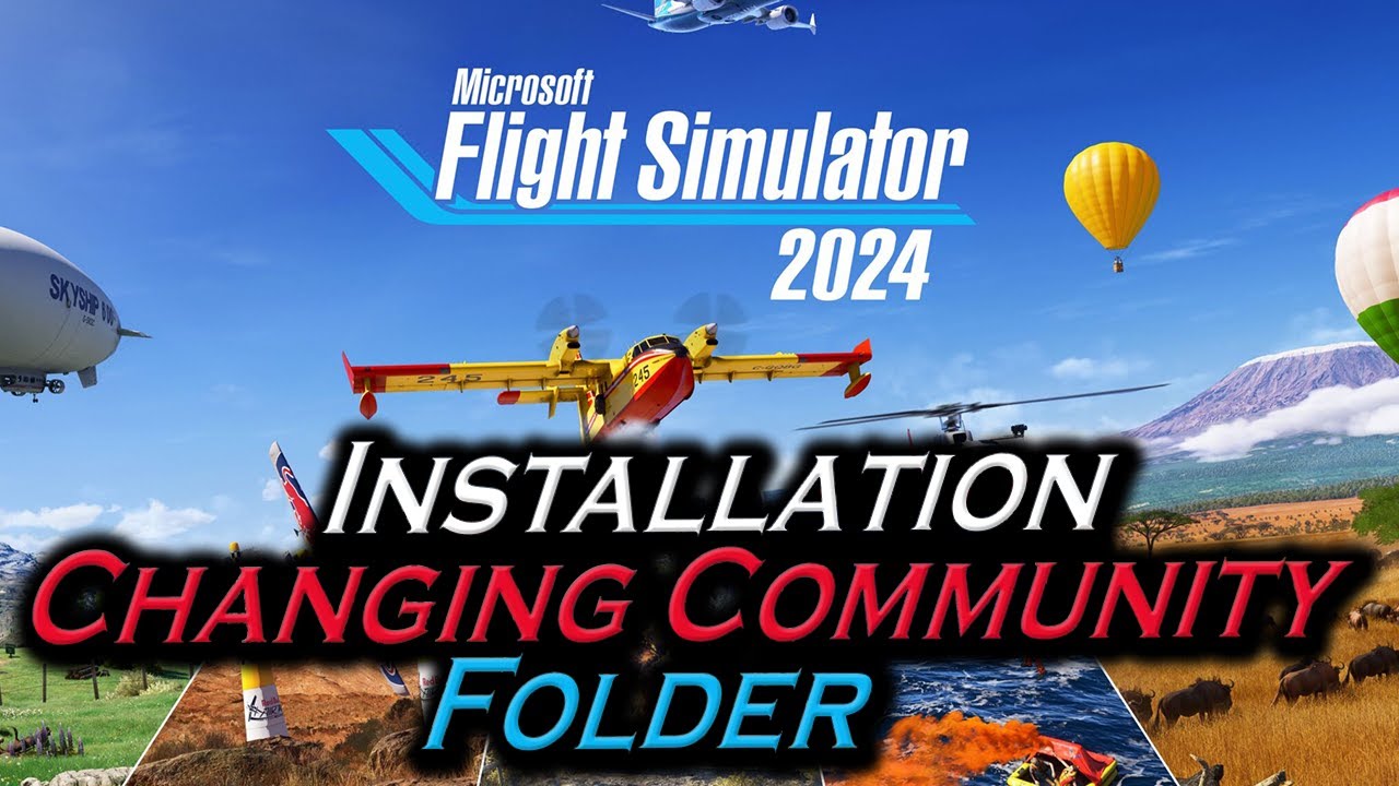 Microsoft Flight Simulator 2024 Installation How To Change The Community Folder Location
