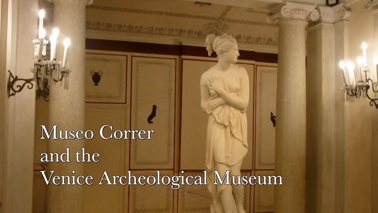 Museo Correr and the Venice Archeological Museum