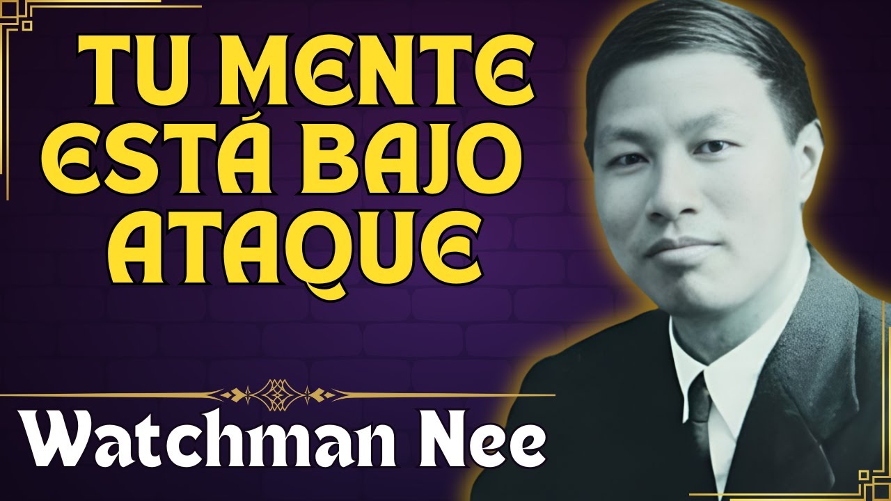 15 FORTALEZAS ESPIRITUALES Que DOMINAN Tu MENTE - Ensinamientos de WATCHMAN NEE