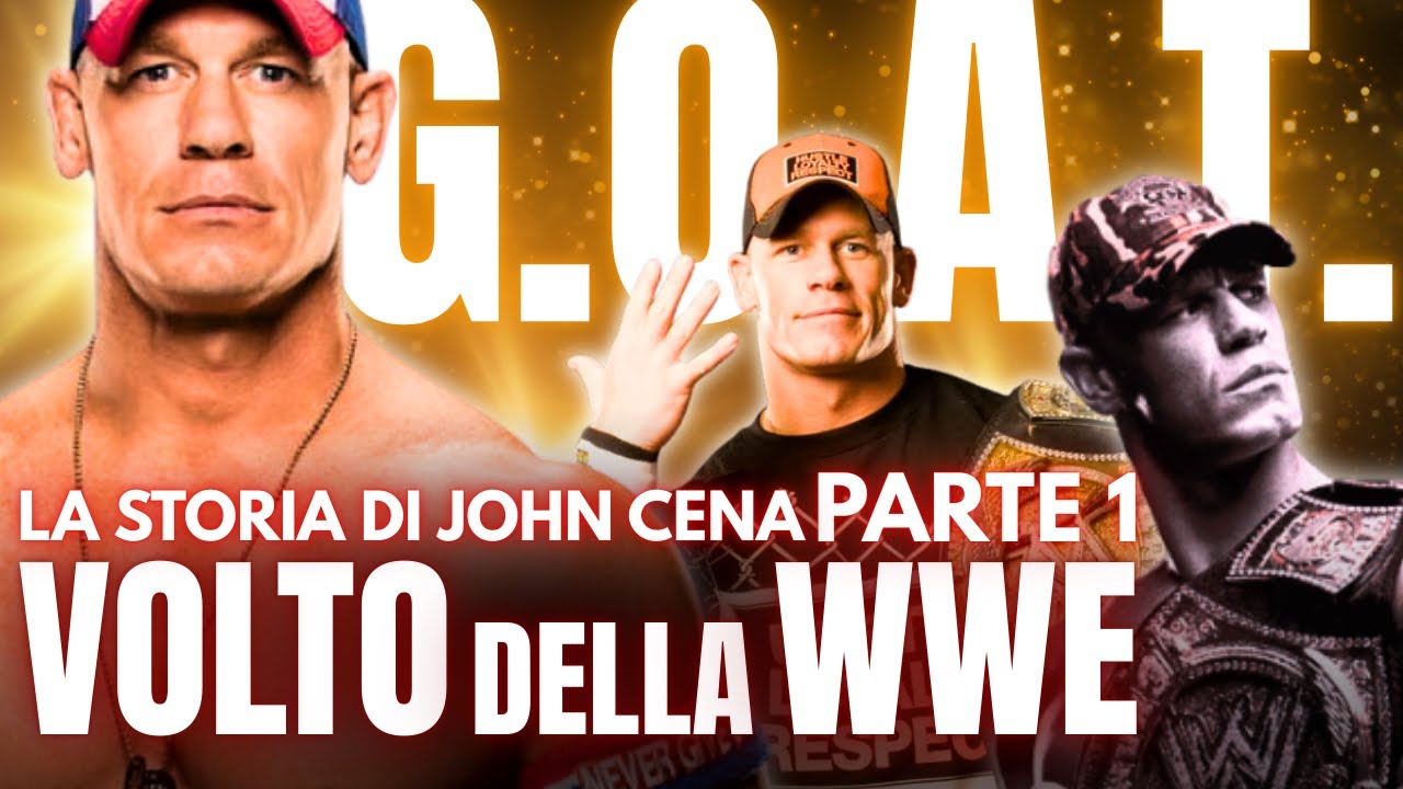 Il VOLTO della WWE - G.O.A.T., la LEGGENDARIA STORIA di JOHN CENA - PARTE 1 DOCUMENTARIO