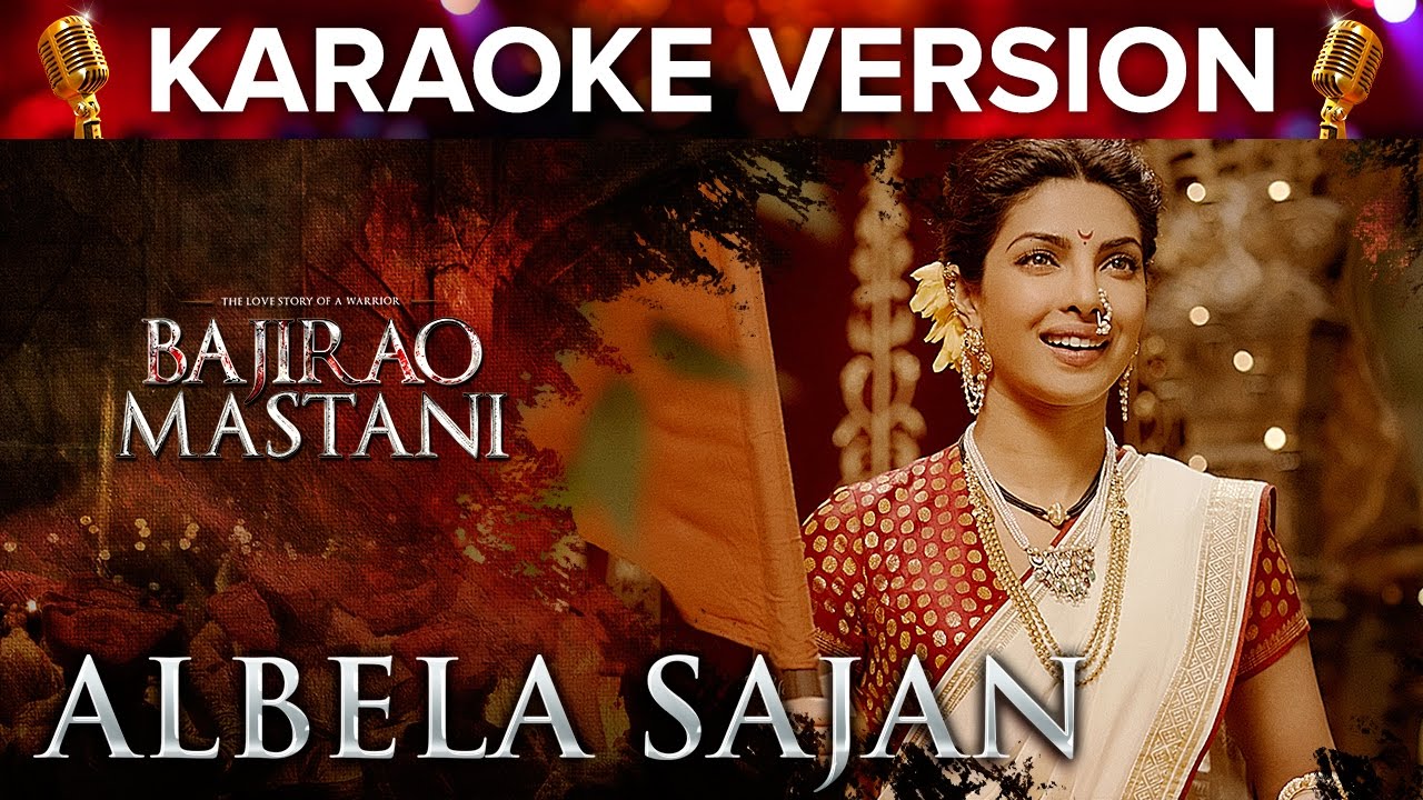 Albela Sajan Song Karaoke Version | Bajirao Mastani | Priyanka Chopra & Ranveer Singh