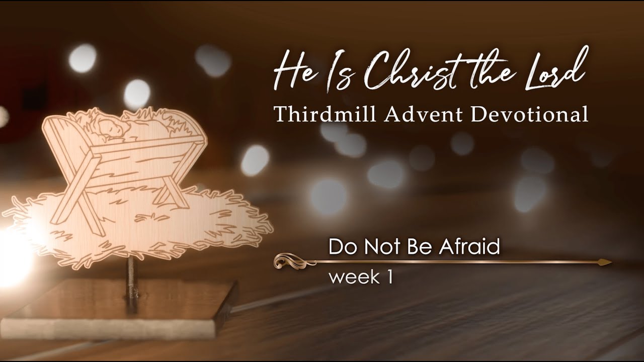 Do Not Be Afraid : He Is Christ the Lord - Advent 2024 Lesson 1