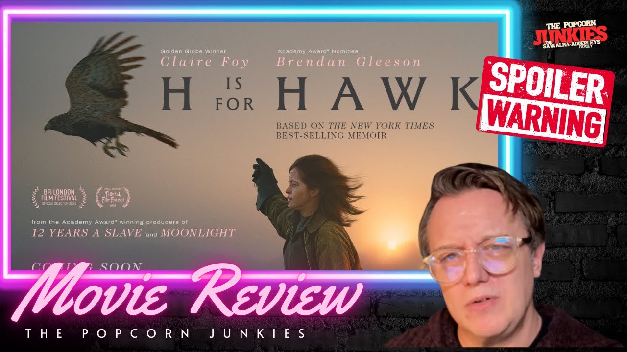 H Is For HAWK - The Popcorn Junkies Movie Review (SPOILERS)