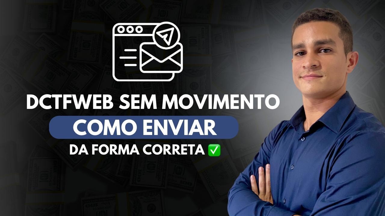 DCTFWeb Sem Movimento: Como Enviar do Jeito Certo (Passo a Passo Completo)