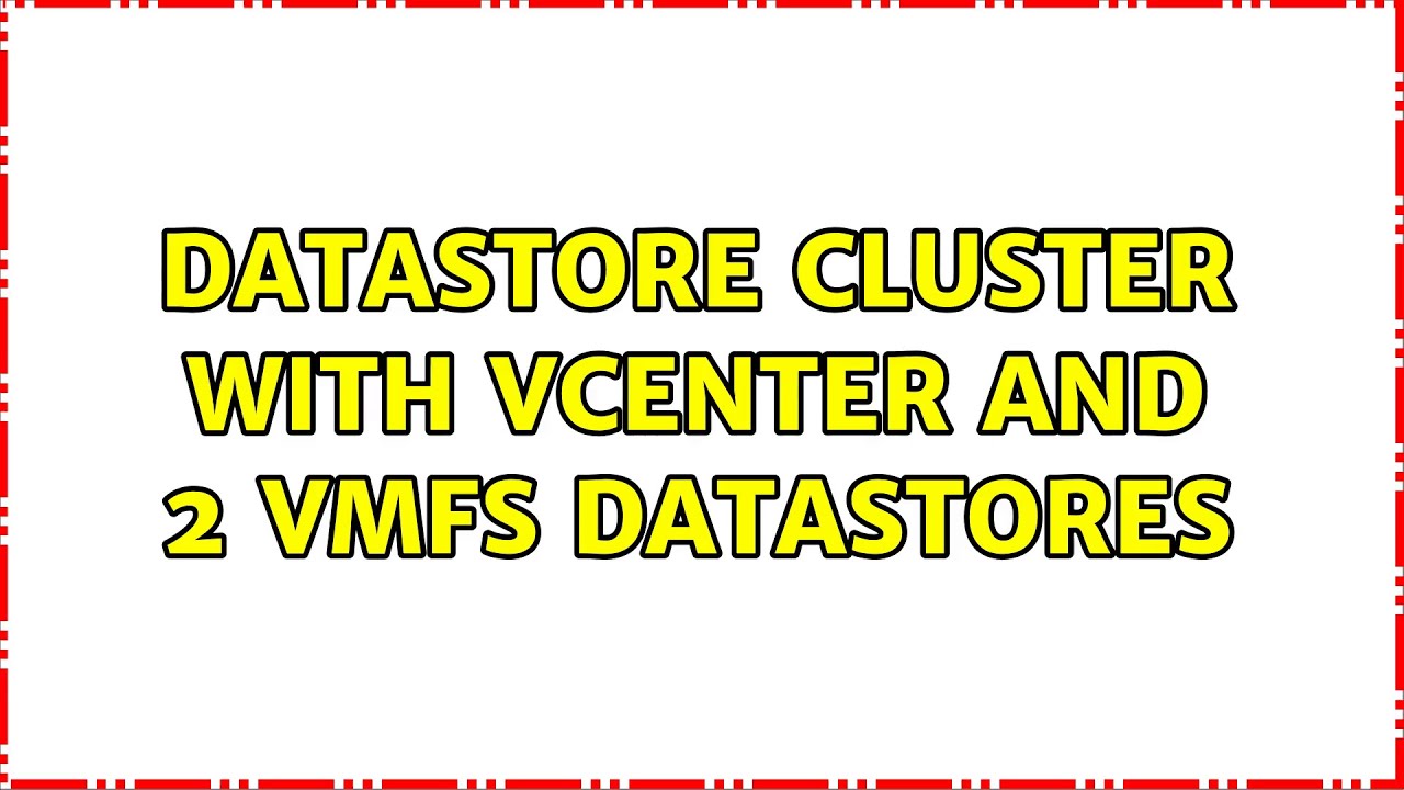 Datastore cluster with vCenter and 2 VMFS datastores