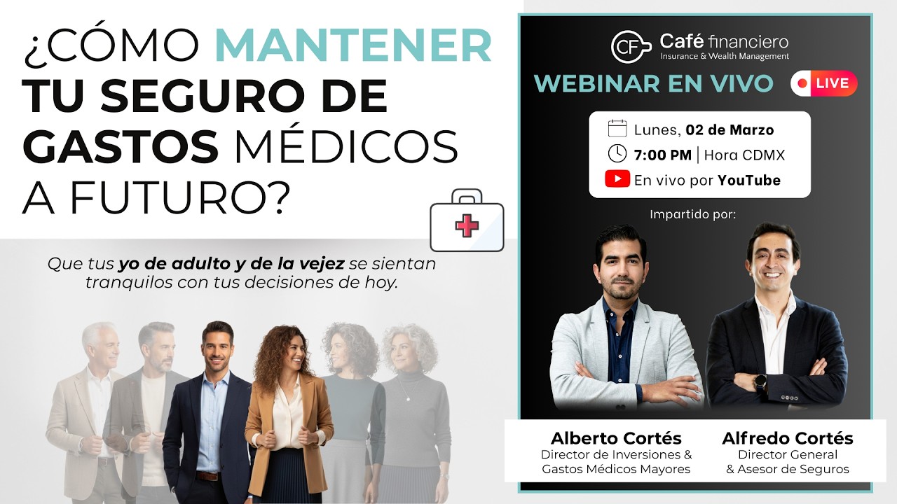 ¿CÓMO MANTENER TU SEGURO DE GASTOS MÉDICOS A FUTURO? LIVE PARA CLIENTES DE CAFÉ FINANCIERO