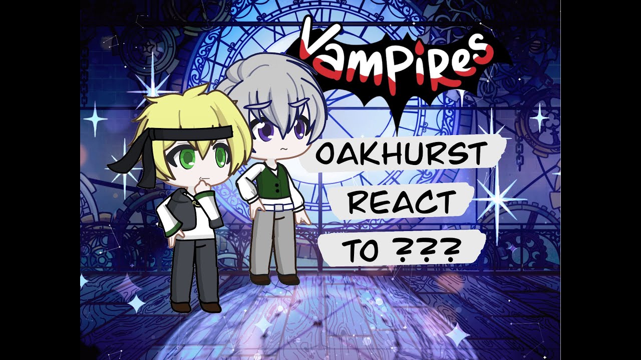 Oakhurst react to ??? x2 (First Video)