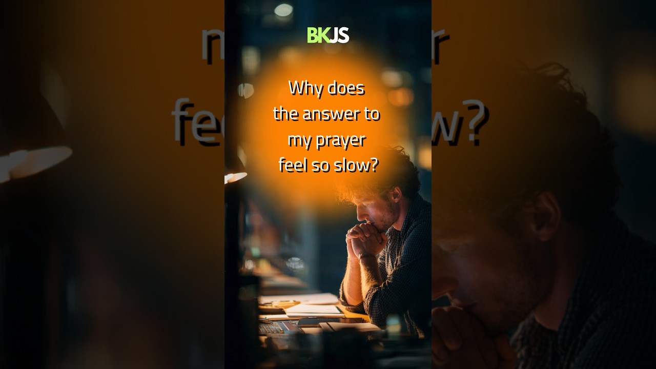Why does the answer to my prayer feel so slow? 