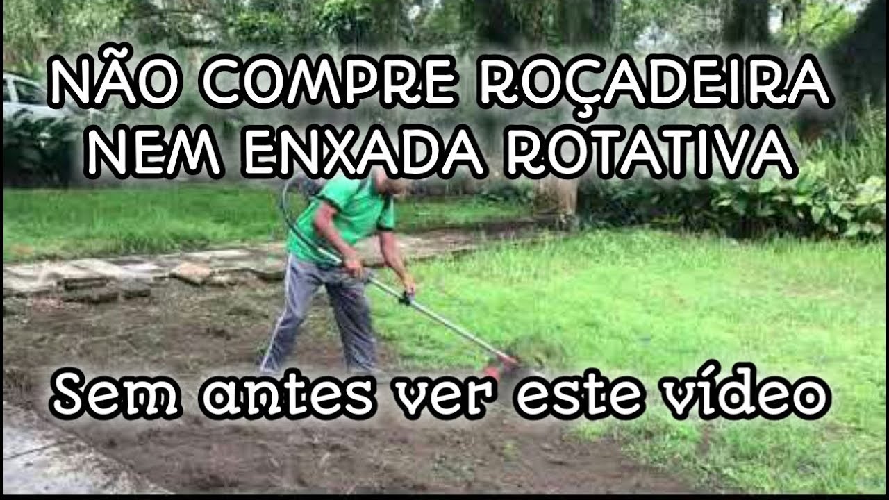 Enxada Rotativa e Roçadeira Não Compre Sem antes ver este Video