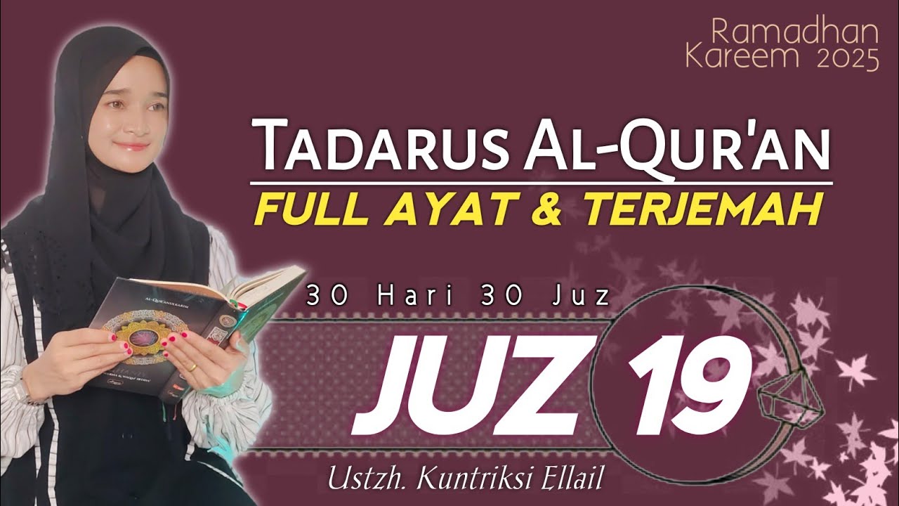 JUZ 19 TADARUS RAMADHAN 2025 - Murottal Merdu Beautiful Recitation - Kuntriksi Ellail