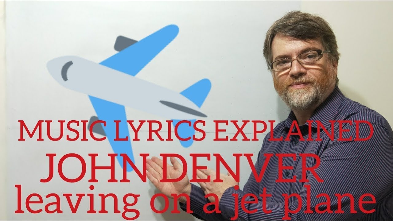 English Tutor Nick P Music Lyrics Explained (20) John Denver - Leaving on a Jet Plane