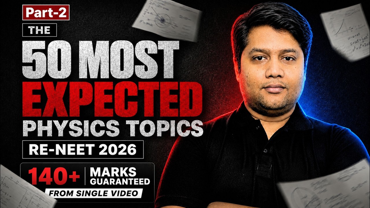 50 Most Expected Topics For Physics Part-2 | RE-NEET 2026 | 140+ Marks Guaranteed