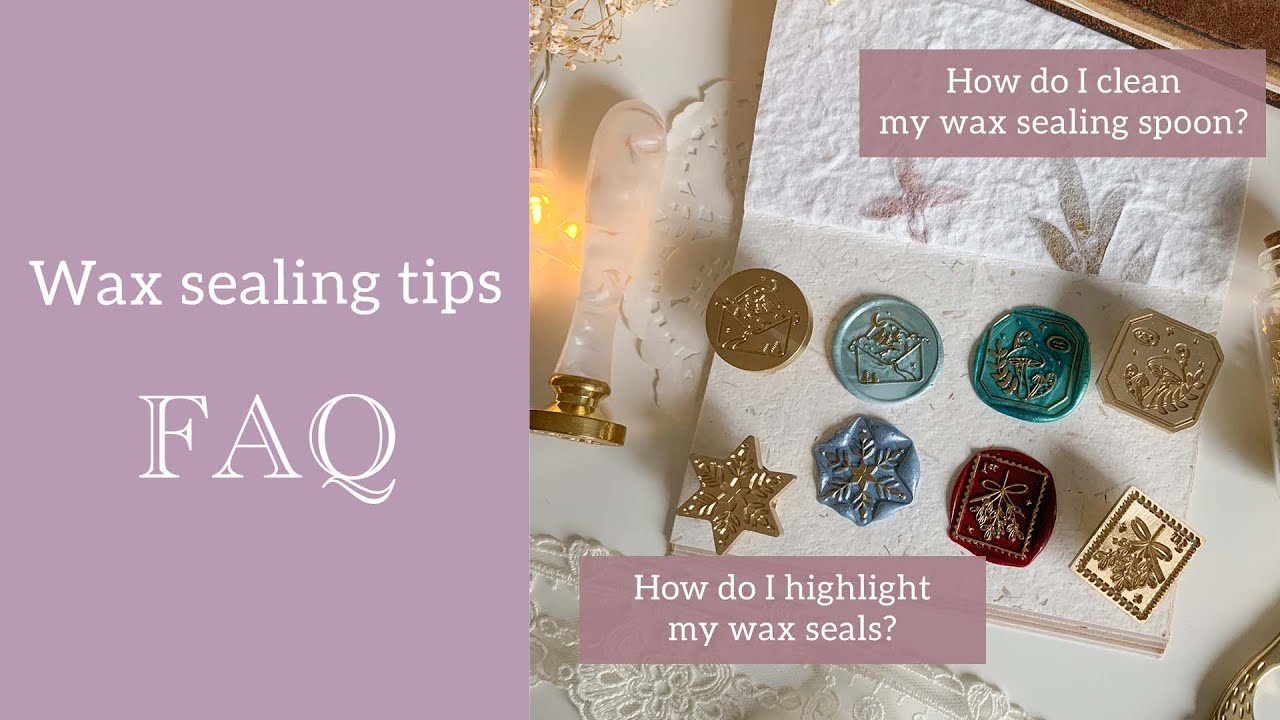 Wax Sealing Tips - FAQs about Wax Sealing
