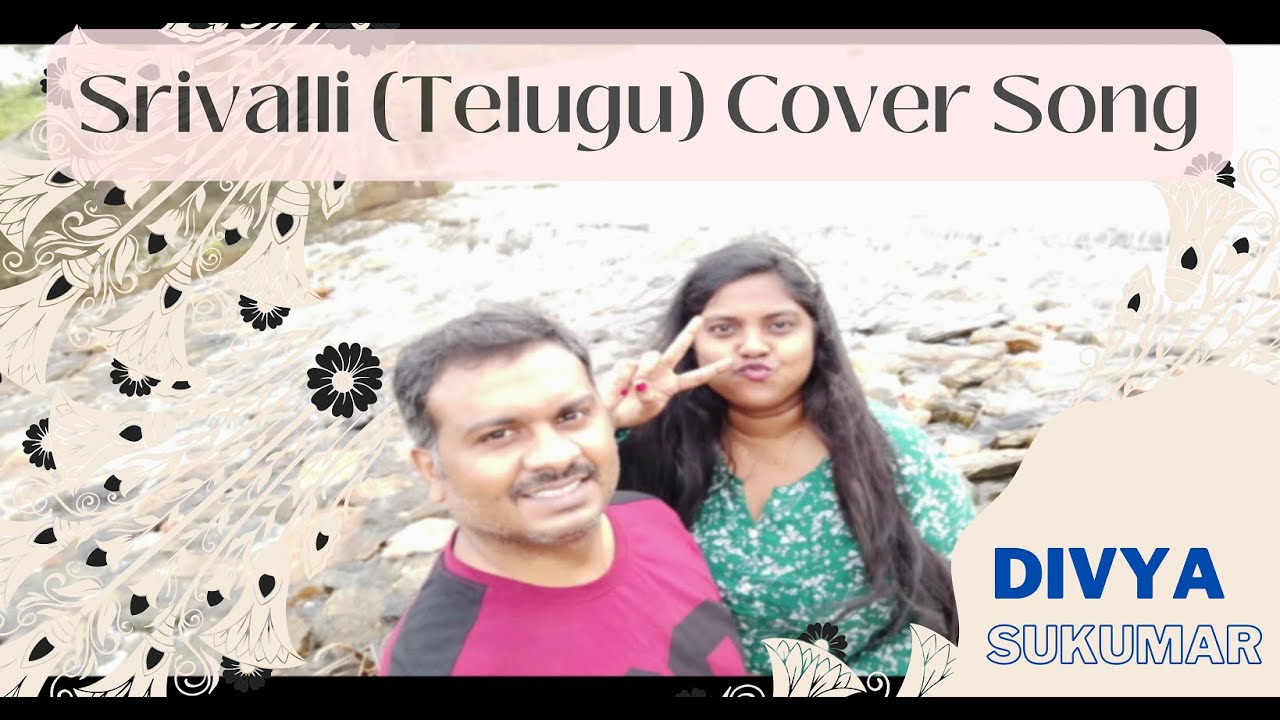 #Srivalli(Telugu) Cover Song | #Pushpa-The Rise | Couple Videos | DSP | Sid Sriram | Divya Sukumar
