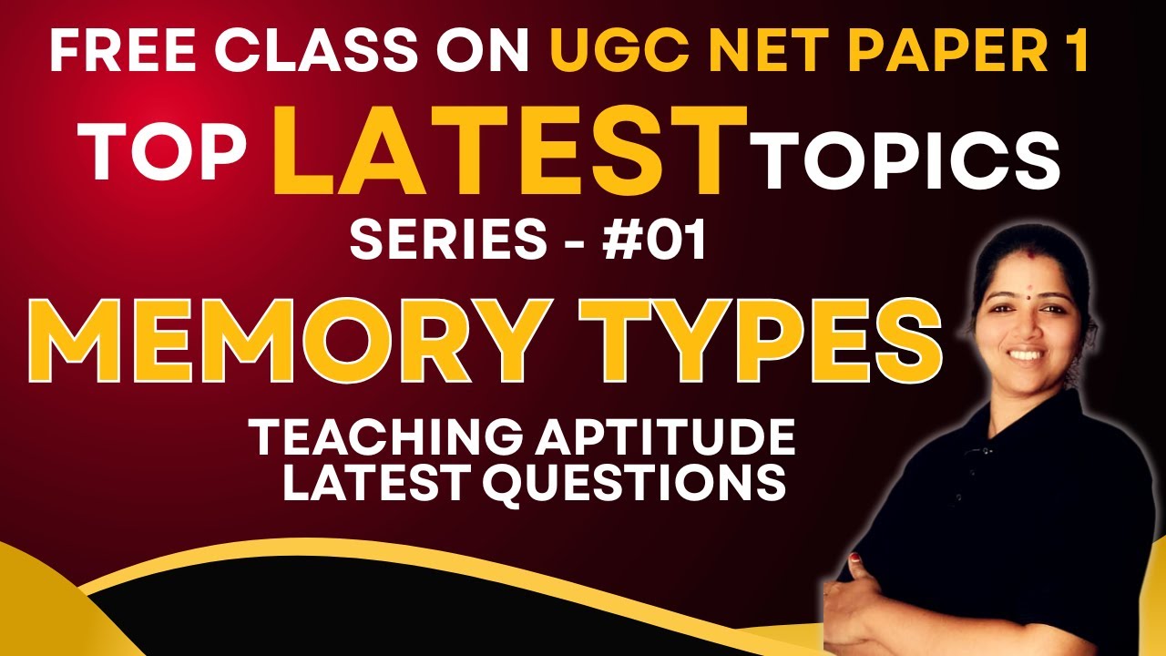 TEACHING APTITUDE - LATEST TOPIC - MEMORY TYPES - UGC NET PAPER - 1