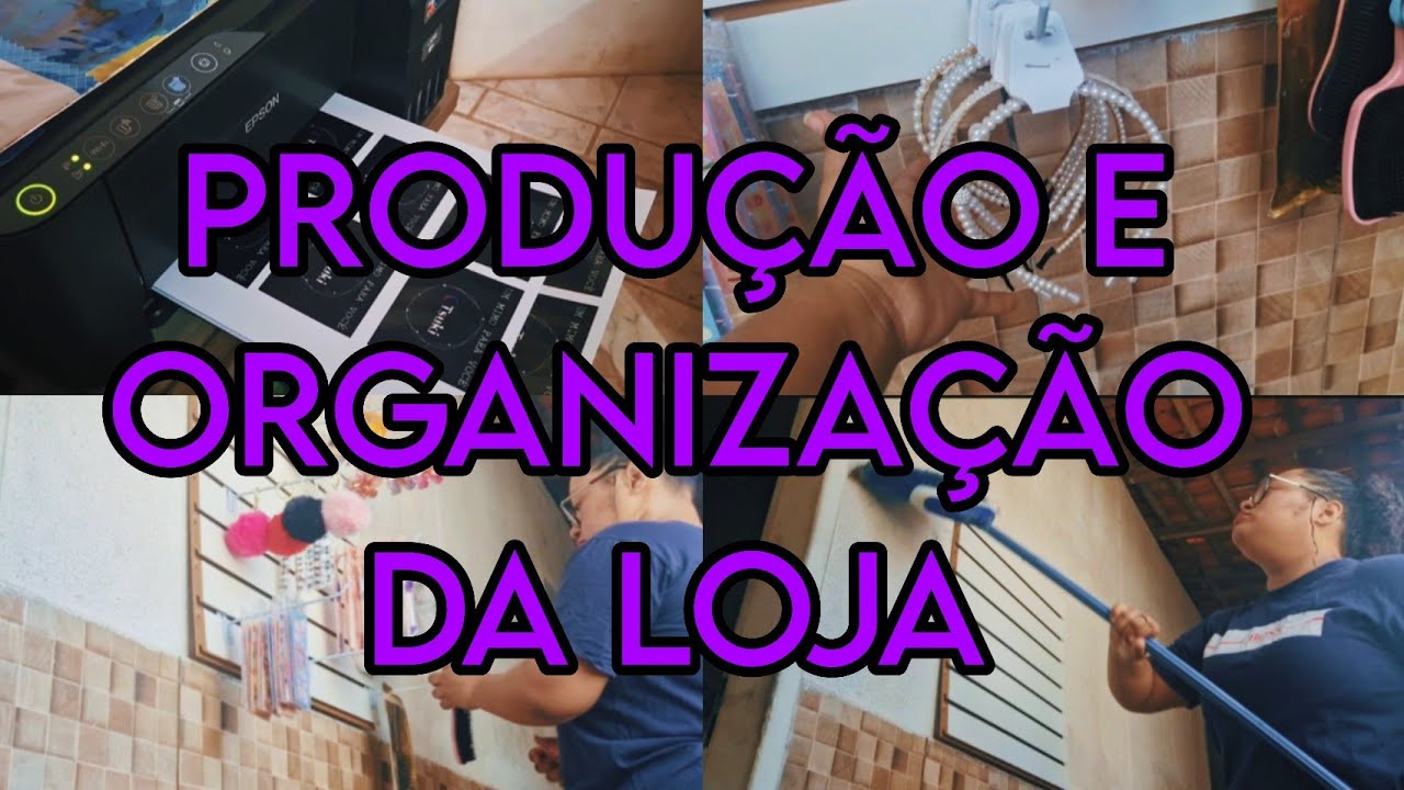 PRODUÇÃO E ORGANIZAÇÃO DA LOJA!!!