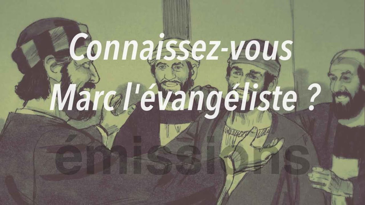 Connaissez-vous Marc l'évangéliste ? - Il Est Écrit