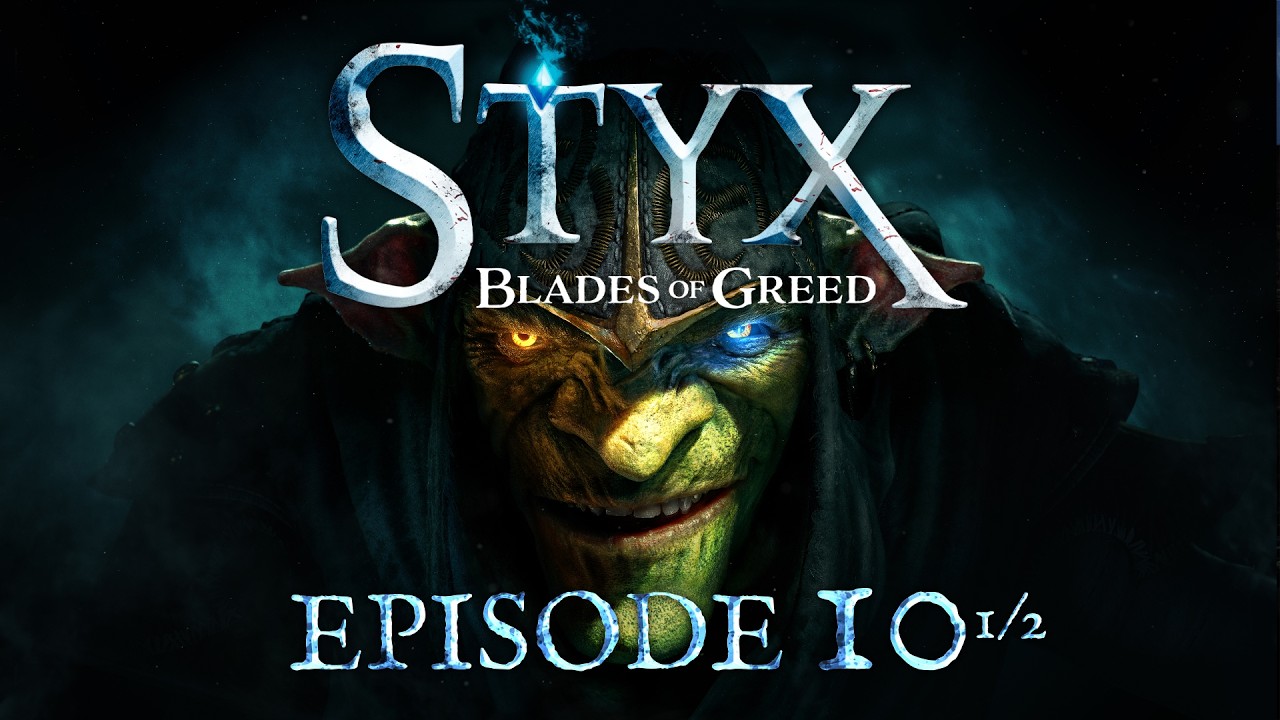🔴 [LIVE] STYX: Blades of Greed - Episode 10 ½