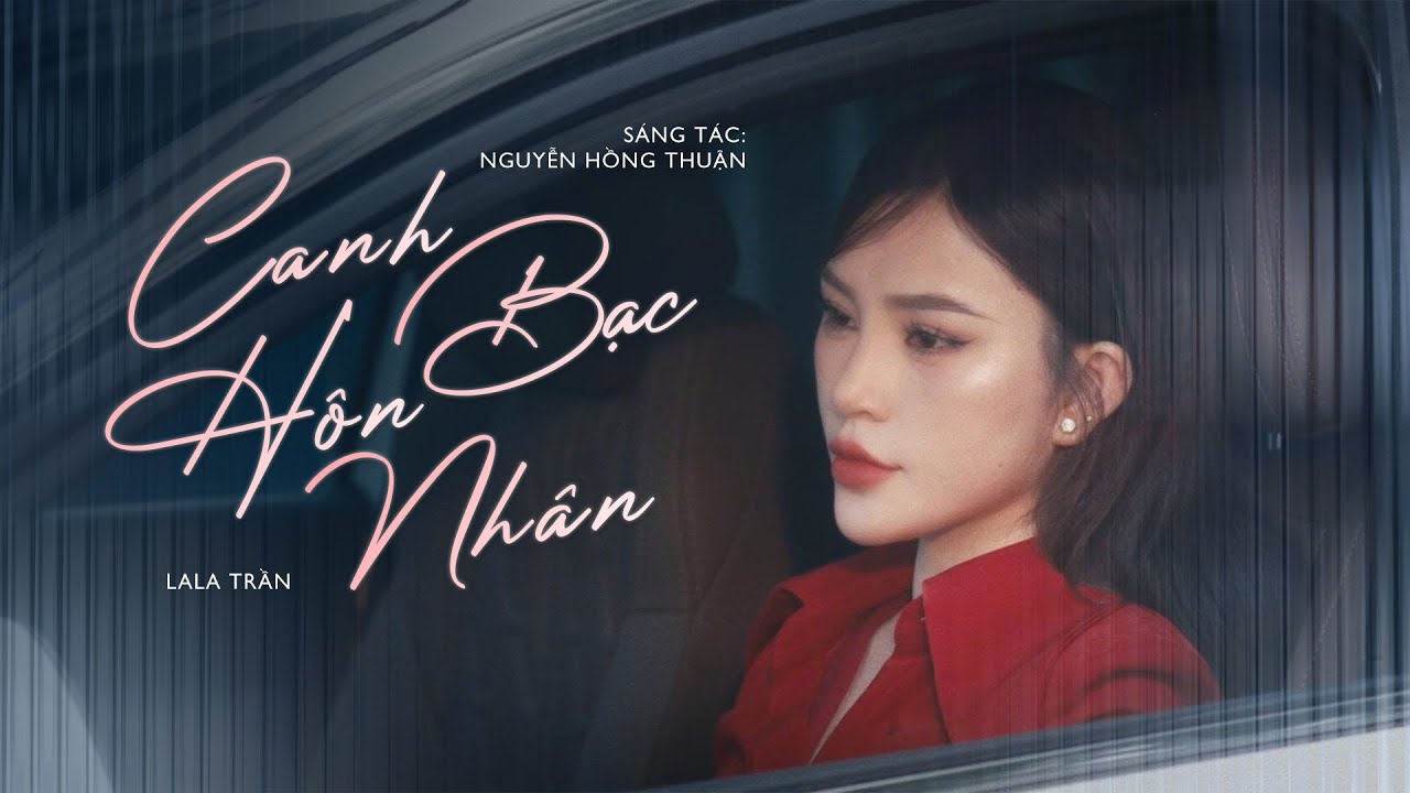 Canh Bạc Hôn Nhân - LaLa Trần || ST: Nguyễn Hồng Thuận