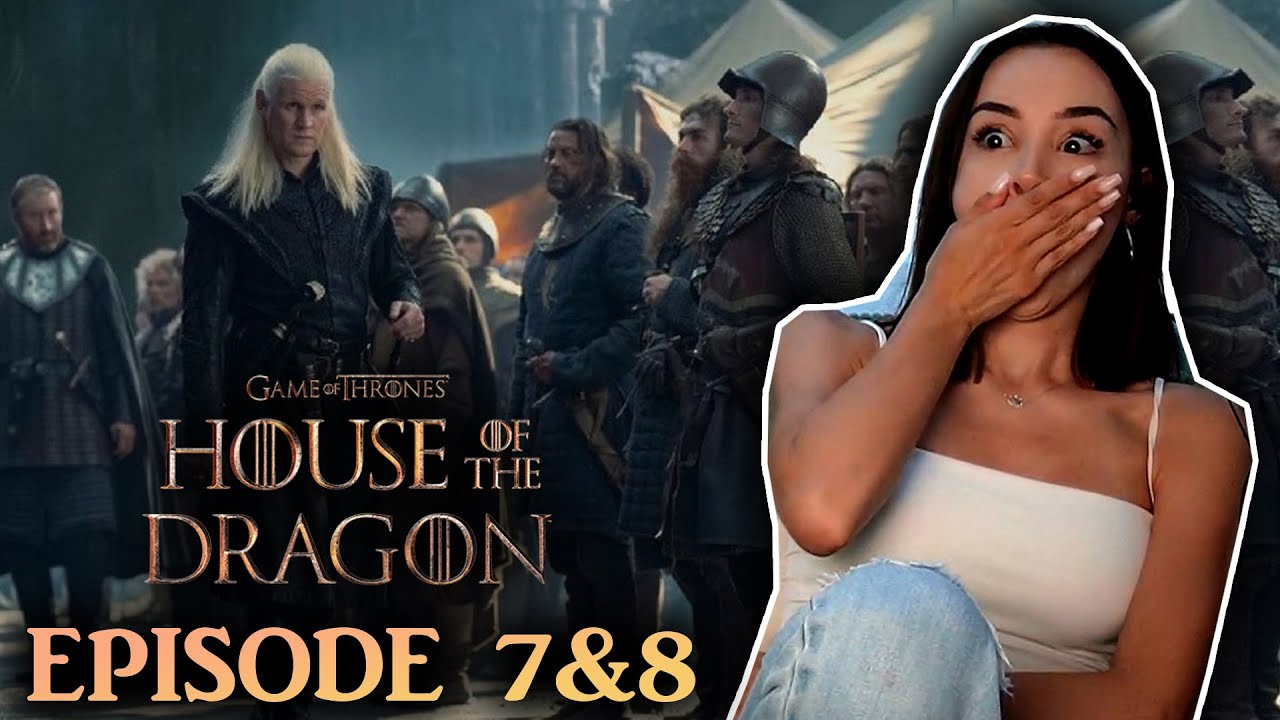 HOUSE OF DRAGON SEASON 2 EPISODES 7&8 FINALE REACTION