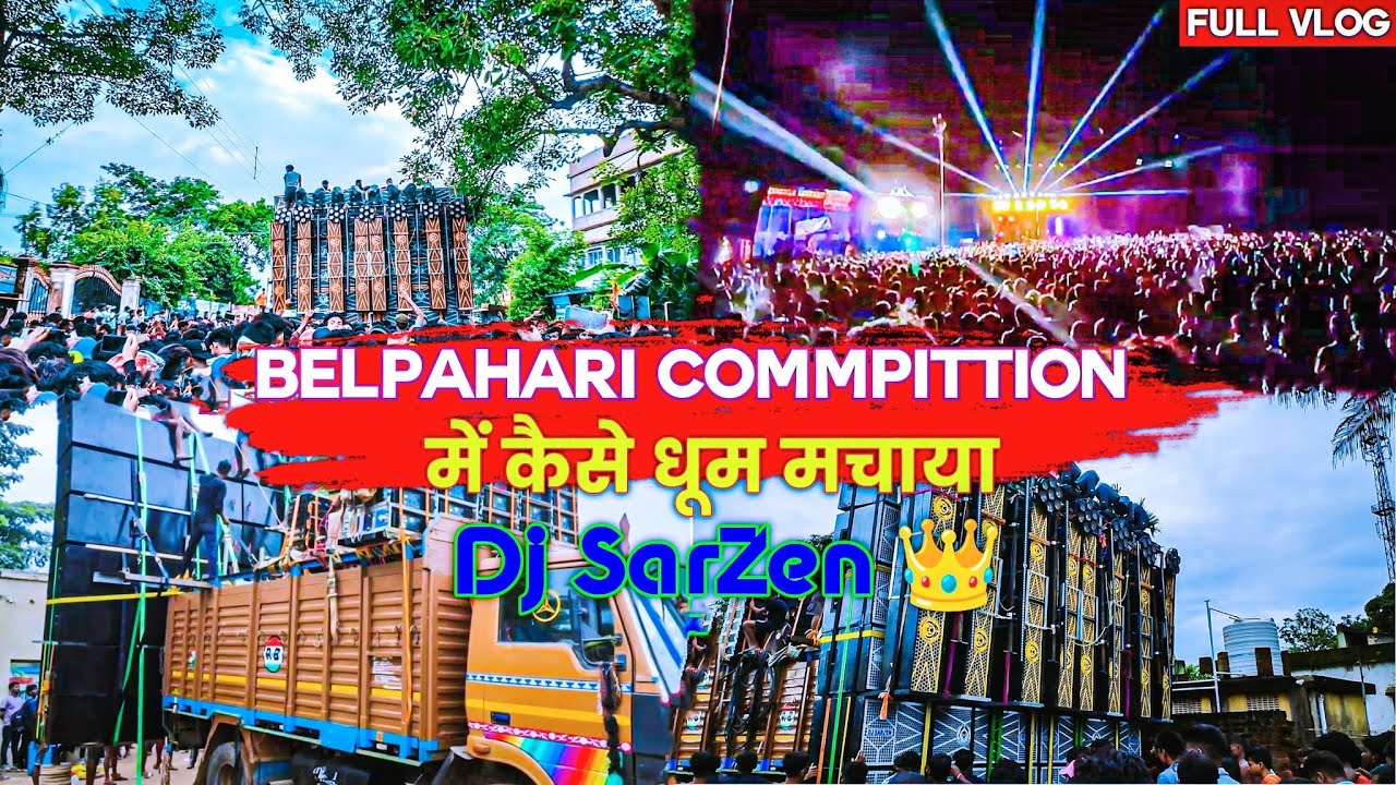 Dj SarZen 👑 Belpahari Me  Big Setup Taiyar Kiya Uske baad Public Hi Public |Dj SarZen Big setup 2023