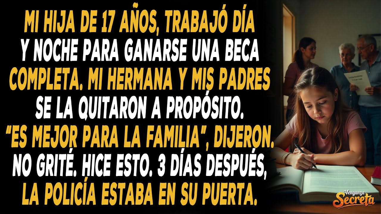 Mi hija trabajó día y noche para obtener una beca, pero mi hermana y mis padres la hicieron perderla