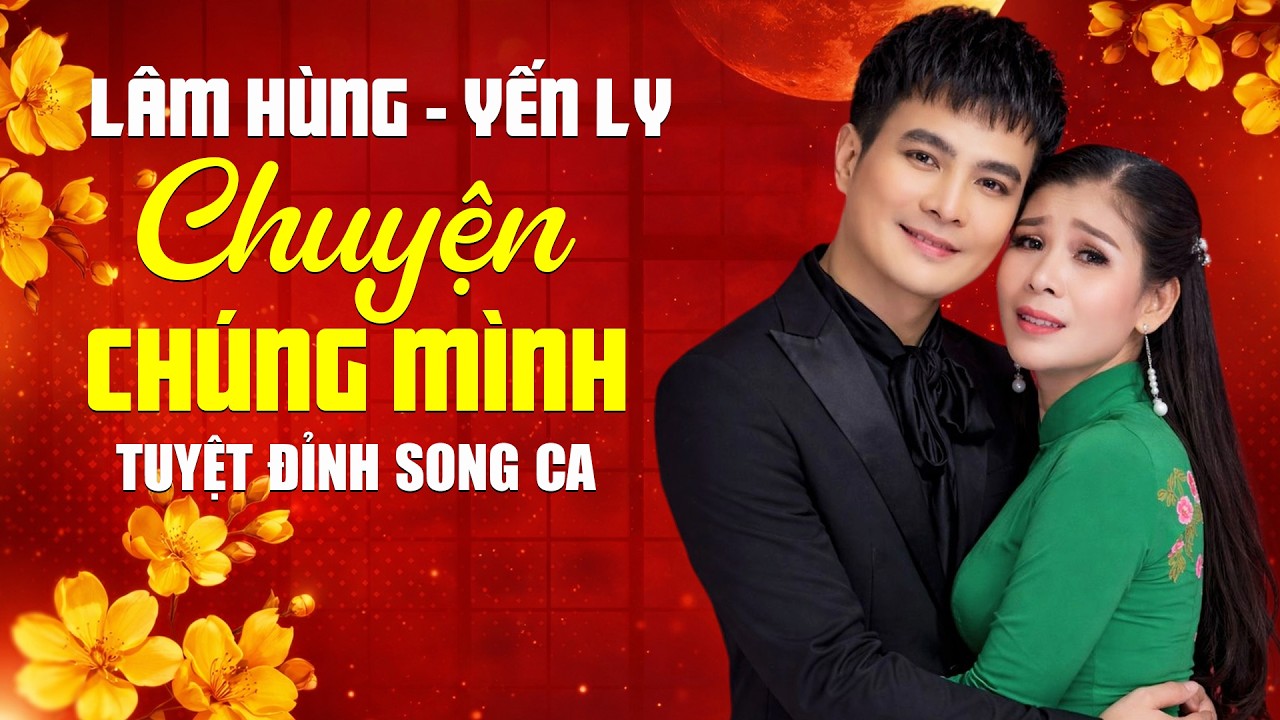 Tuyệt Đỉnh Song Ca Bolero Mới Xuất Hiện 2026 -CHUYỆN CHÚNG MÌNH | Lâm Hùng & Sầu Nữ Bolero Yến Ly