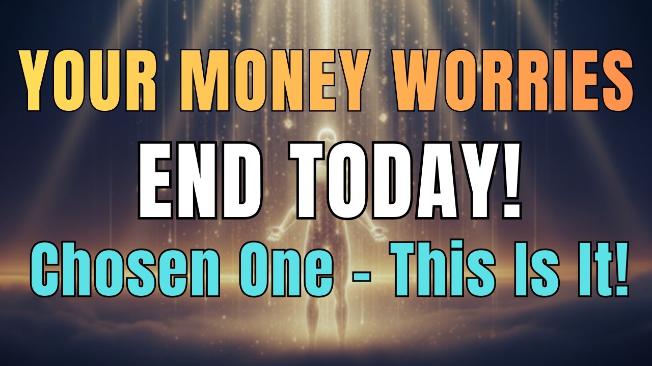 GOD SAYS: YOUR MONEY WORRIES ARE OVER TODAY!