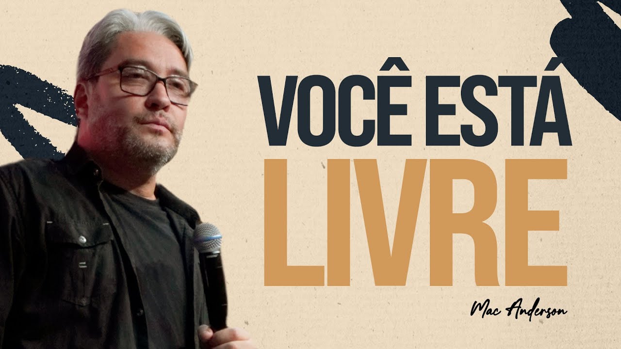 VOCÊ ESTÁ LIVRE - PR. MAC ANDERSON