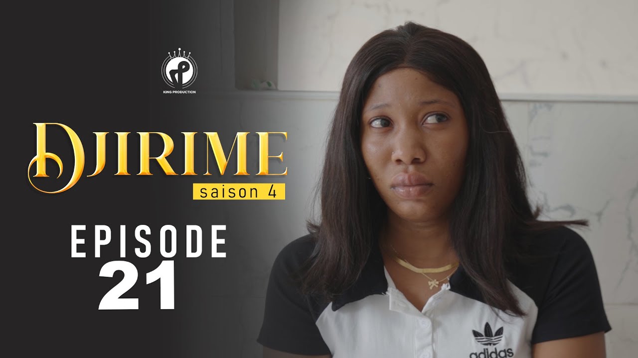 Série - Djirime - Saison 4 - Episode 21