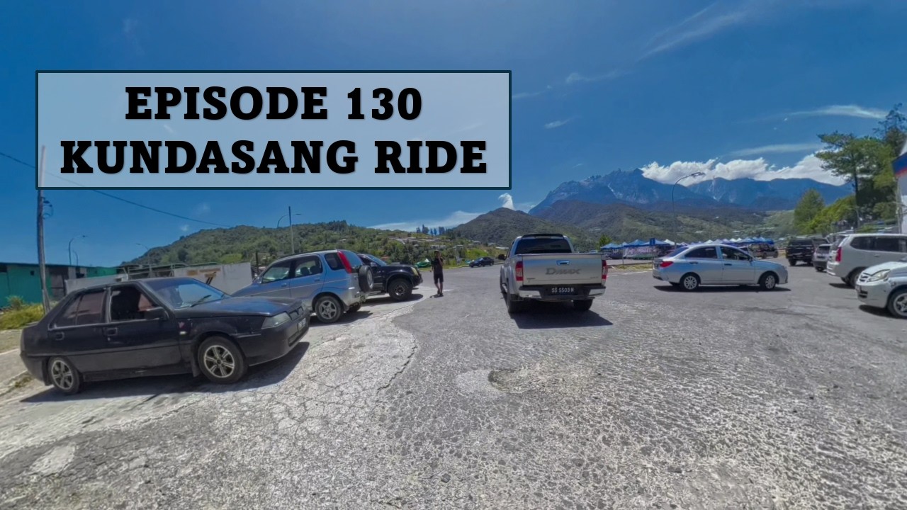 Episode 130 The Kundasang Ride