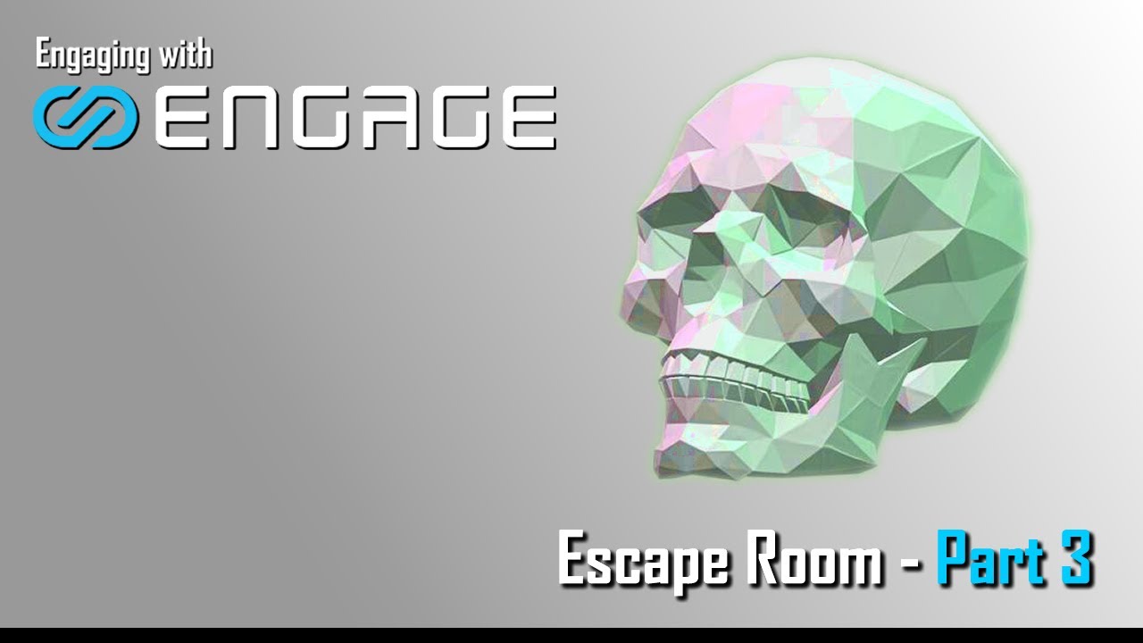 Engaging with ENGAGE - Escape Room Part 3