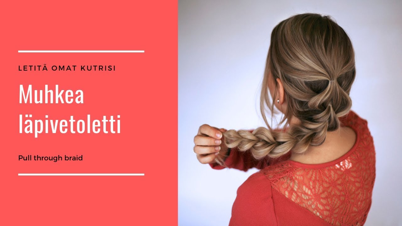 TUTORIAALI: Muhkea läpivetoletti/ Pull through braid