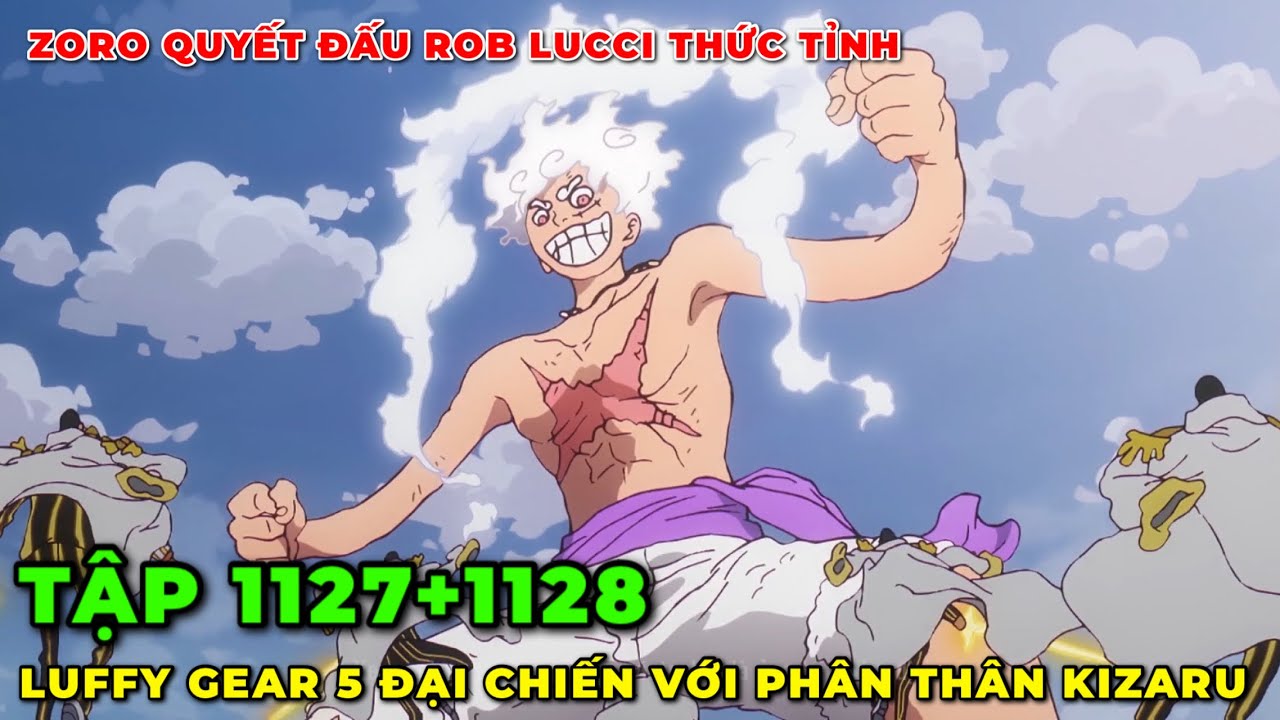 REVIEW ANIME ONE PIECE TẬP 1127+1128 l LUFFY GEAR 5 GOD NIKA ĐỐI ĐẦU KIZARU I ZORO QUYẾT CHIẾN LUCCI