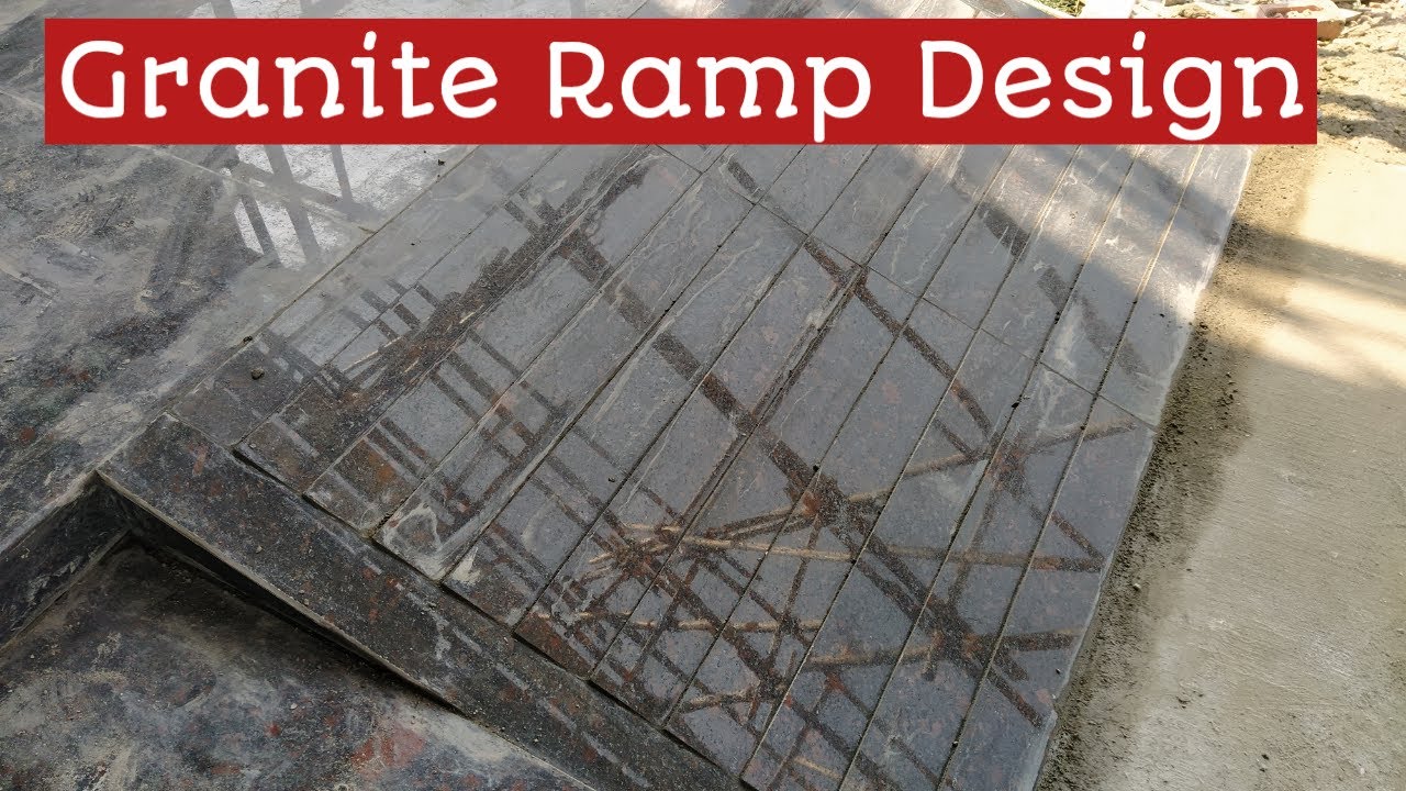 Granite Ramp Design Step by Step II Granite Fixing for Ramp