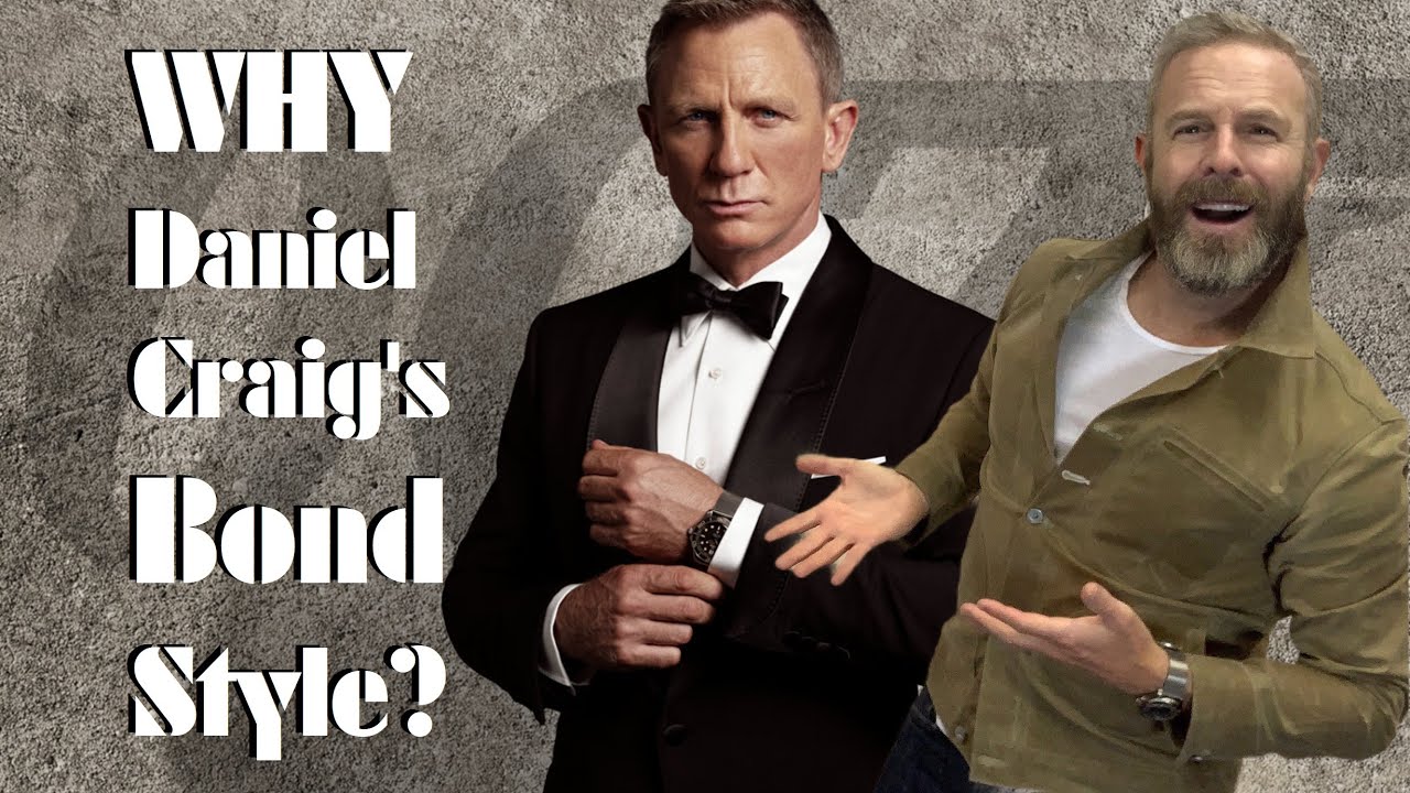 Why Daniel Craig's Bond Style?