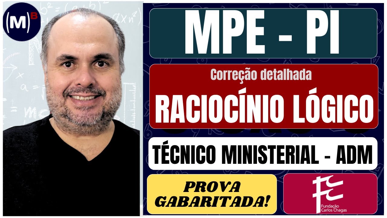 📘 Correção Completa – Raciocínio Lógico FCC MPE/PI 2025 | Técnico Ministerial – Área Administrativa